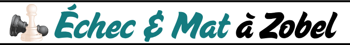 ÉCHEC ET MAT A ZOBEL