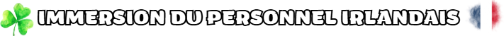 IMMERSION DU PERSONNEL IRLANDAIS