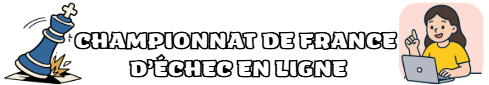 CHAMPIONNAT D&rsquo;ÉCHEC EN LIGNE