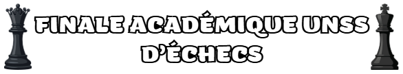 FINALE ACADÉMIQUE UNSS D&rsquo;ÉCHECS