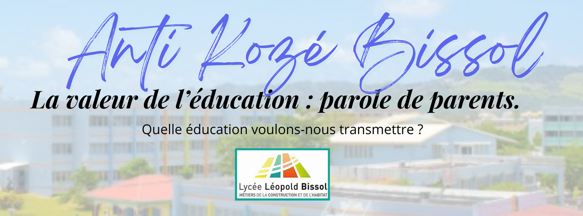 « ANTI KOZÉ » – la valeur de l’éducation : parole de parents